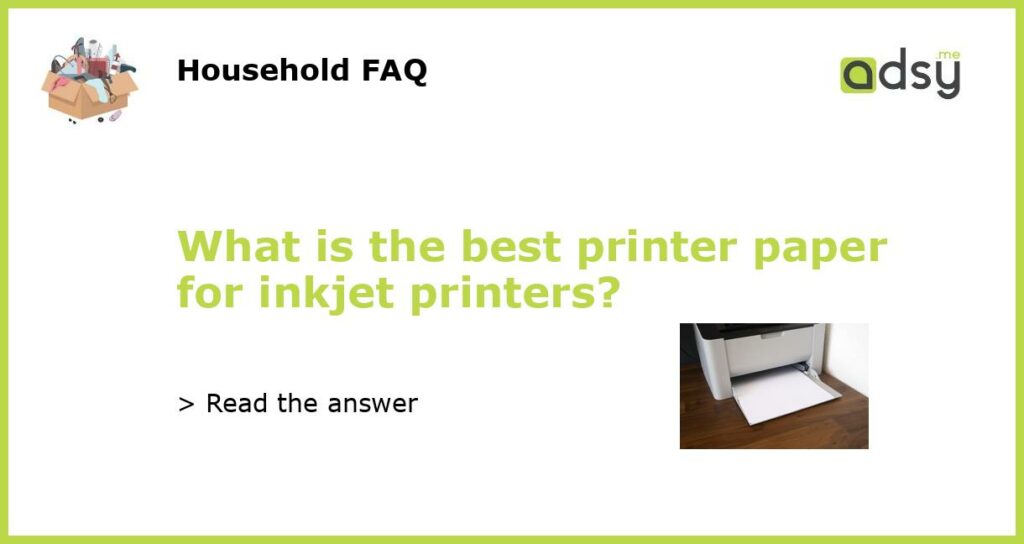 What is the best printer paper for inkjet printers featured
