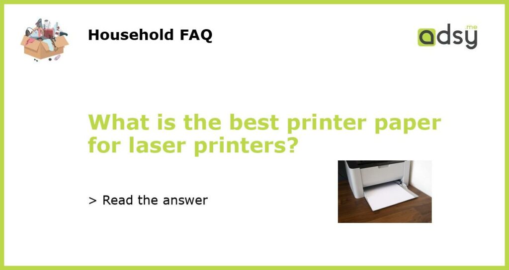 What is the best printer paper for laser printers featured