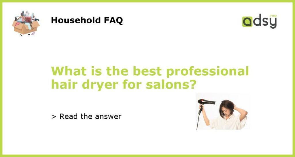 What is the best professional hair dryer for salons featured