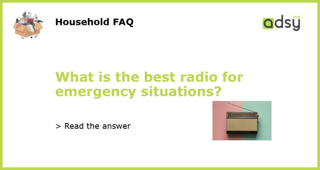 What is the best radio for emergency situations featured