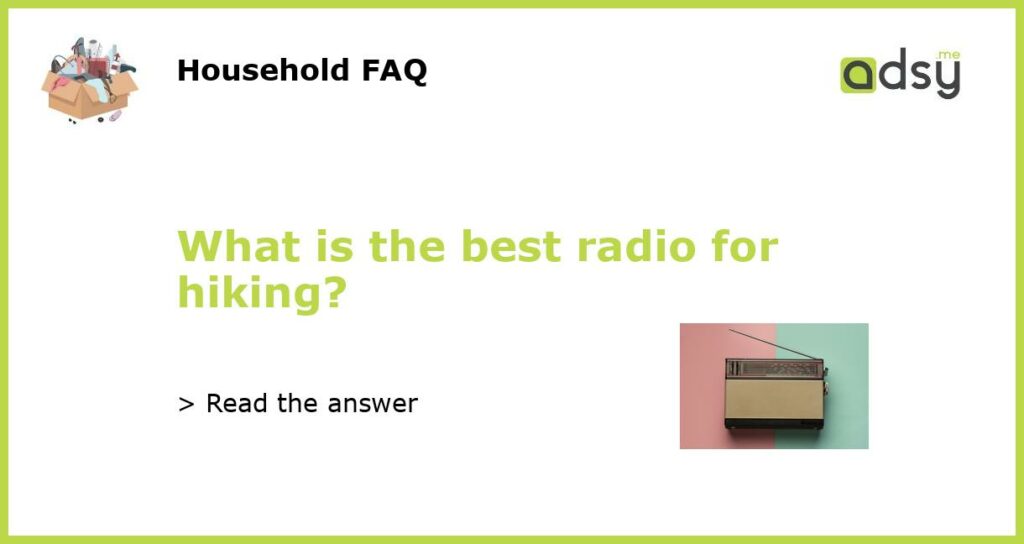 What is the best radio for hiking featured