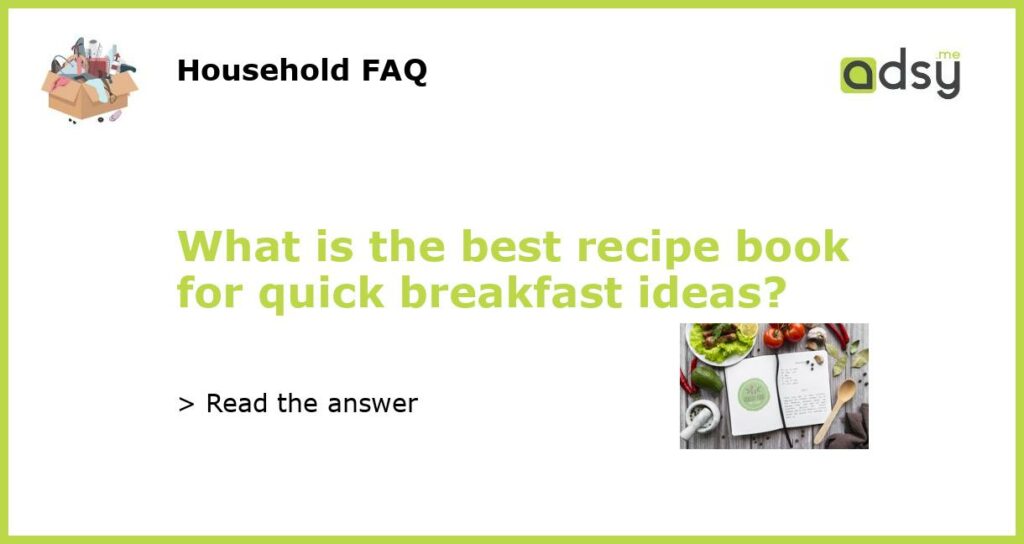 What is the best recipe book for quick breakfast ideas featured