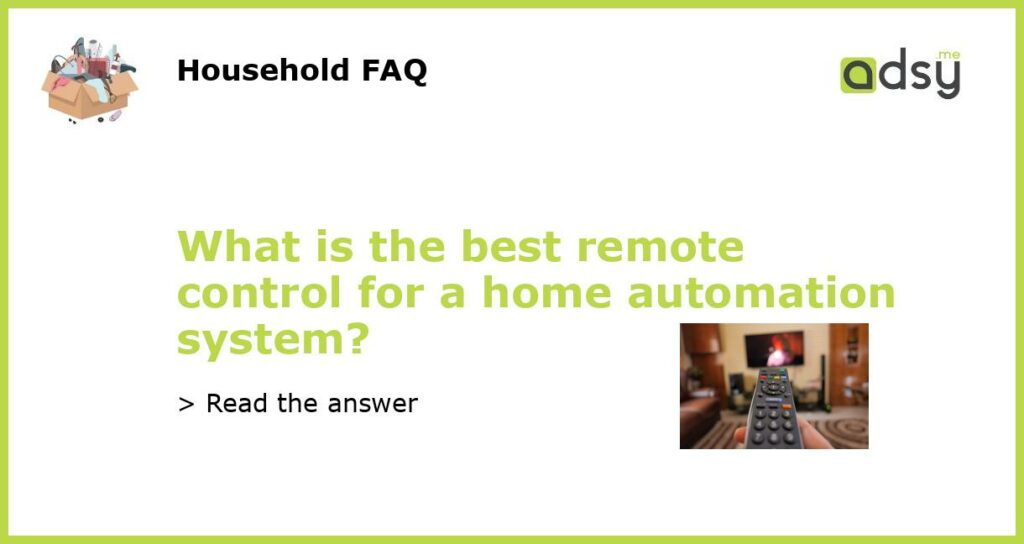 What is the best remote control for a home automation system featured