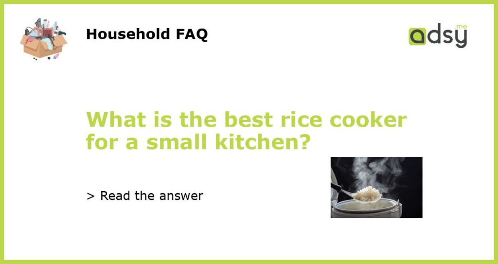 What is the best rice cooker for a small kitchen featured