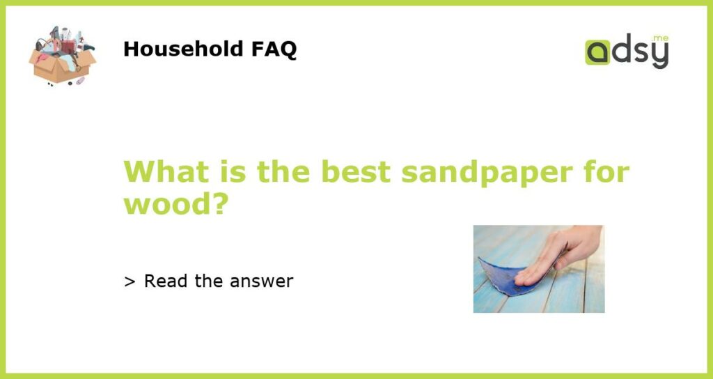 What is the best sandpaper for wood featured