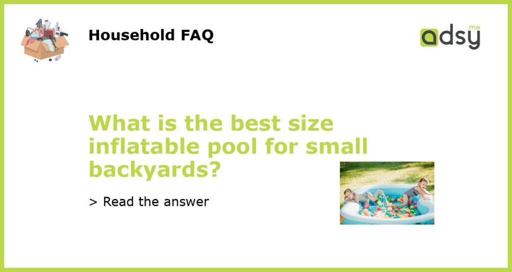 What is the best size inflatable pool for small backyards featured