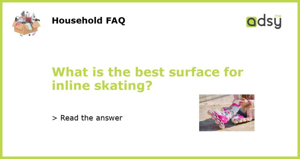 What is the best surface for inline skating featured