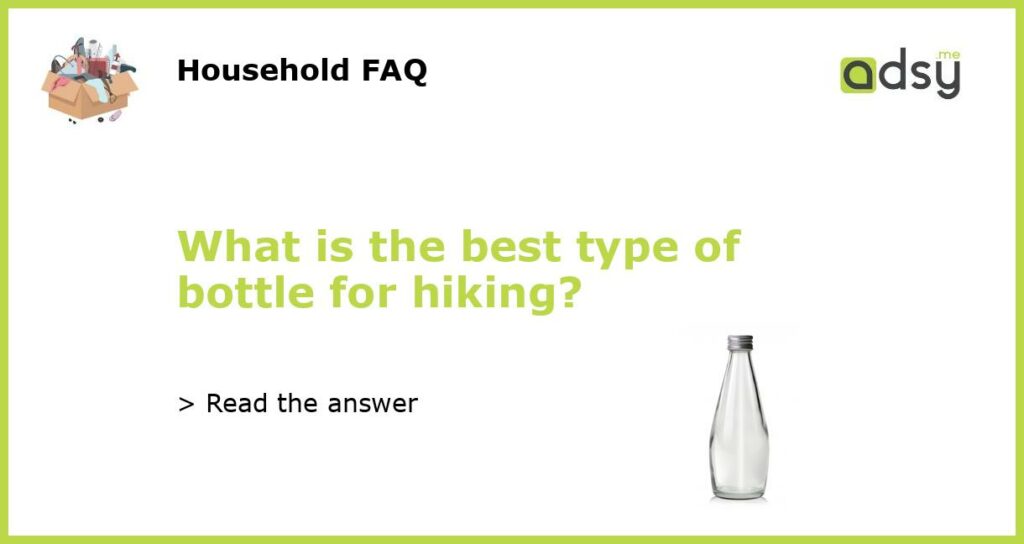 What is the best type of bottle for hiking featured