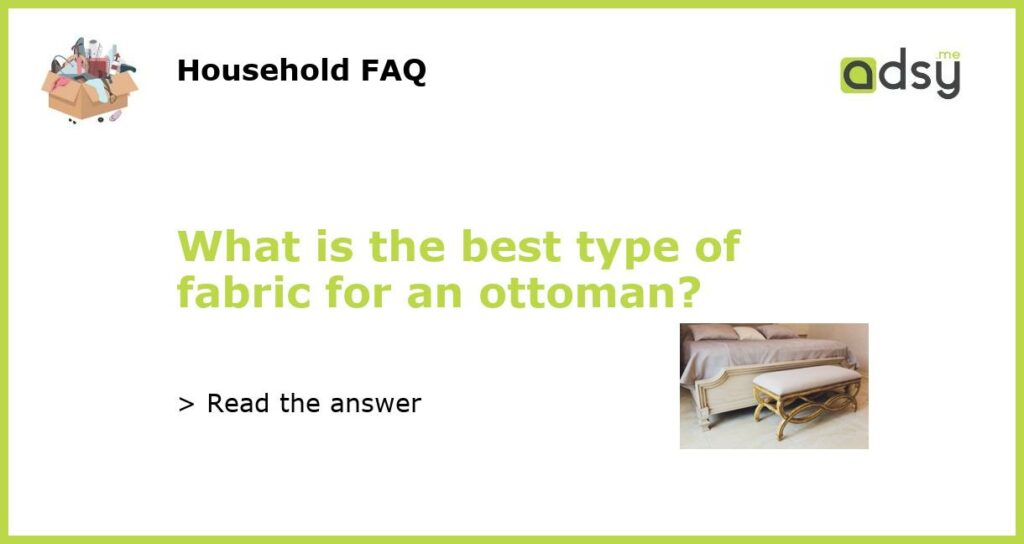 What is the best type of fabric for an ottoman featured