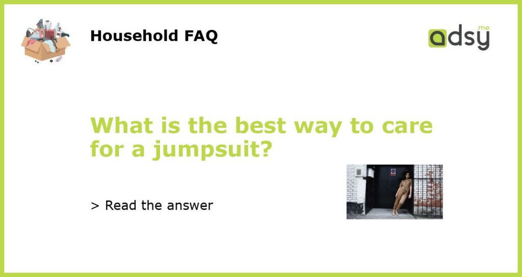 What is the best way to care for a jumpsuit featured
