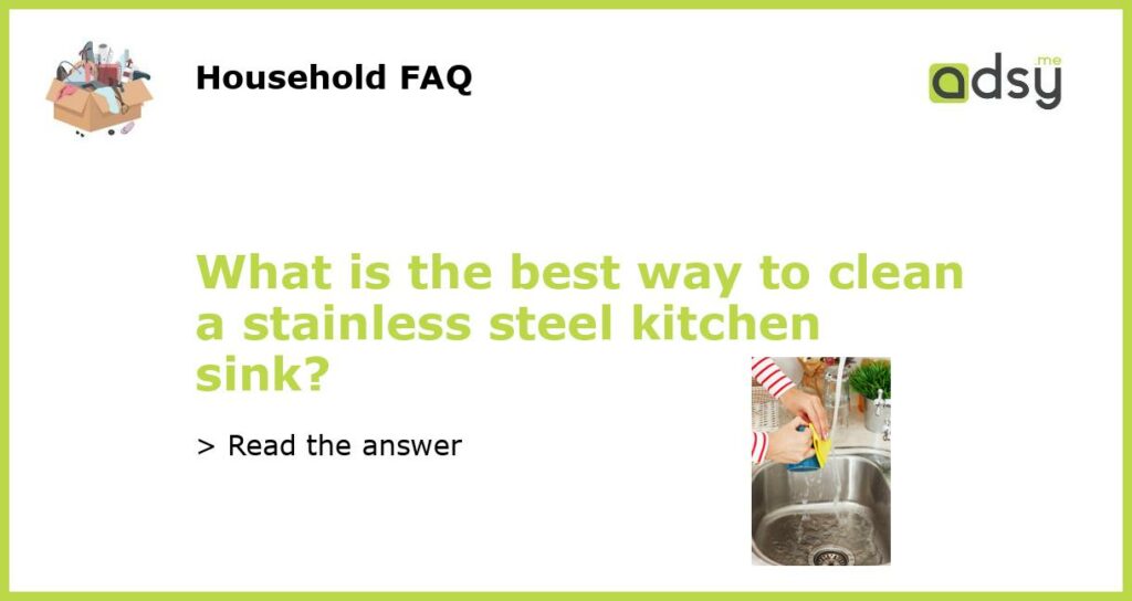 What is the best way to clean a stainless steel kitchen sink featured