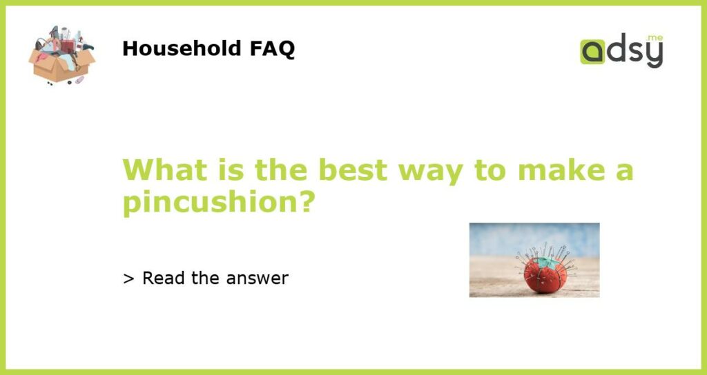 What is the best way to make a pincushion featured