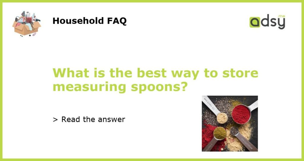 What is the best way to store measuring spoons featured