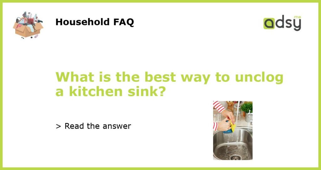 What is the best way to unclog a kitchen sink featured