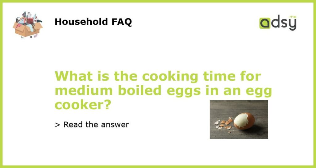 What is the cooking time for medium boiled eggs in an egg cooker featured