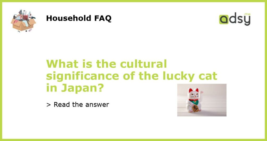 What is the cultural significance of the lucky cat in Japan featured