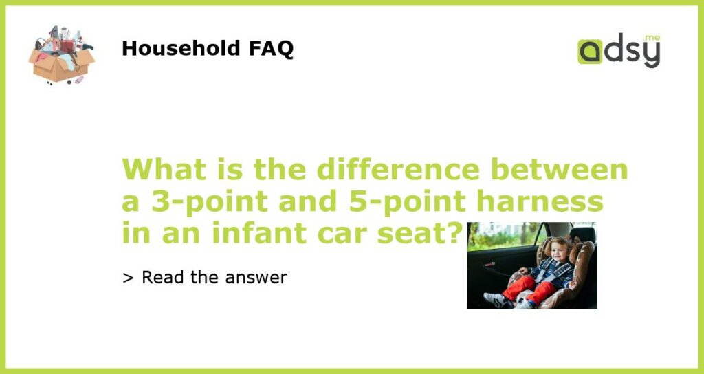 What is the difference between a 3 point and 5 point harness in an infant car seat featured