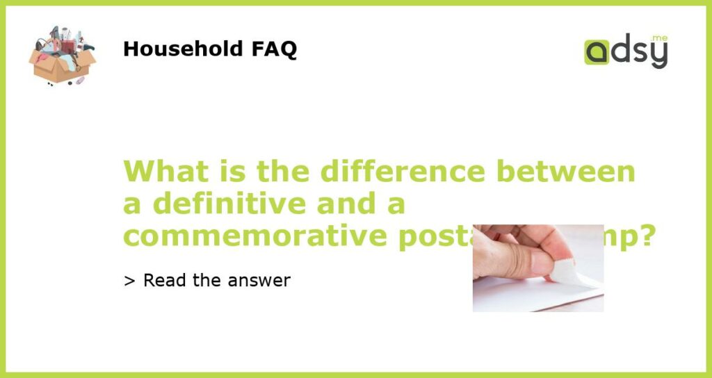 What is the difference between a definitive and a commemorative postage stamp featured