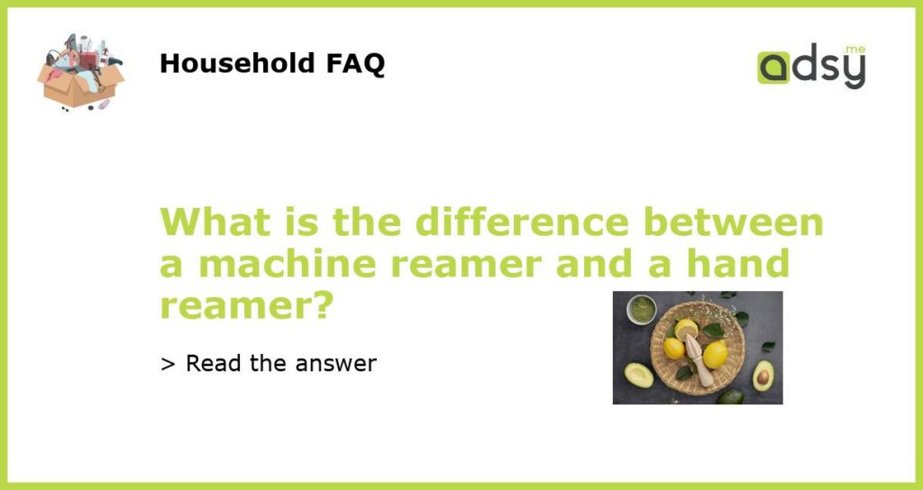 What is the difference between a machine reamer and a hand reamer featured