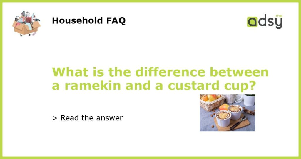 What is the difference between a ramekin and a custard cup featured