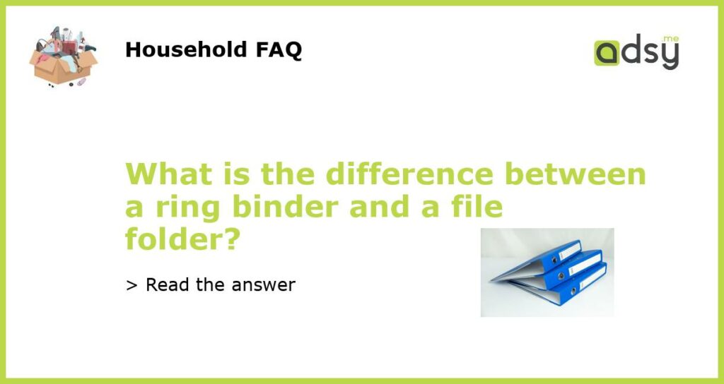 What is the difference between a ring binder and a file folder featured