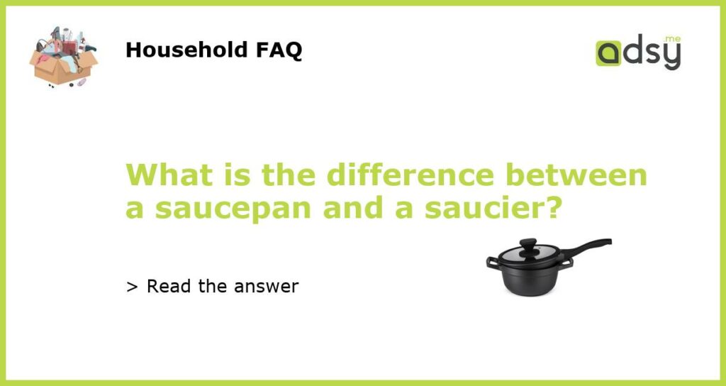 What is the difference between a saucepan and a saucier featured