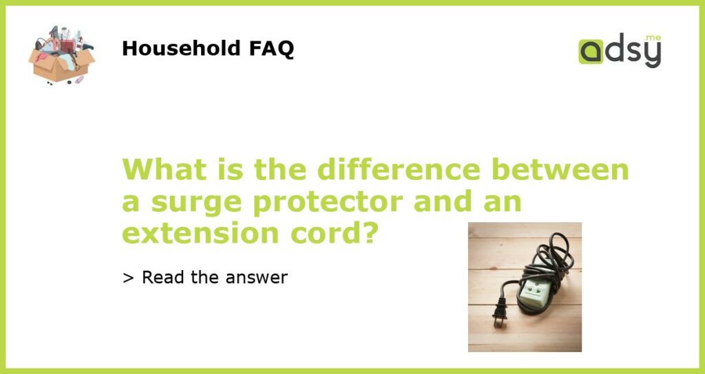 What is the difference between a surge protector and an extension cord featured