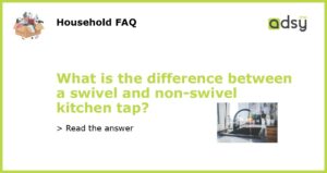 What is the difference between a swivel and non swivel kitchen tap featured