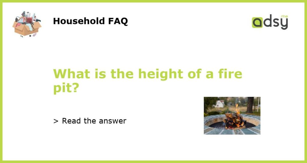 What is the height of a fire pit featured 1
