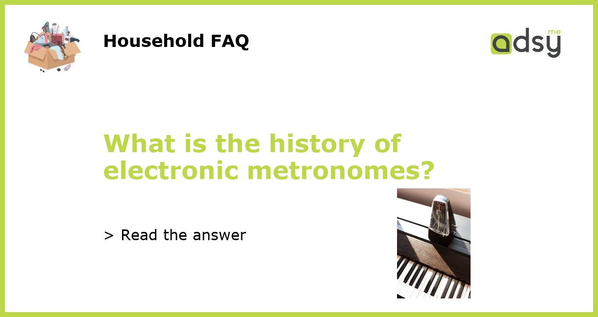 What is the history of electronic metronomes?
