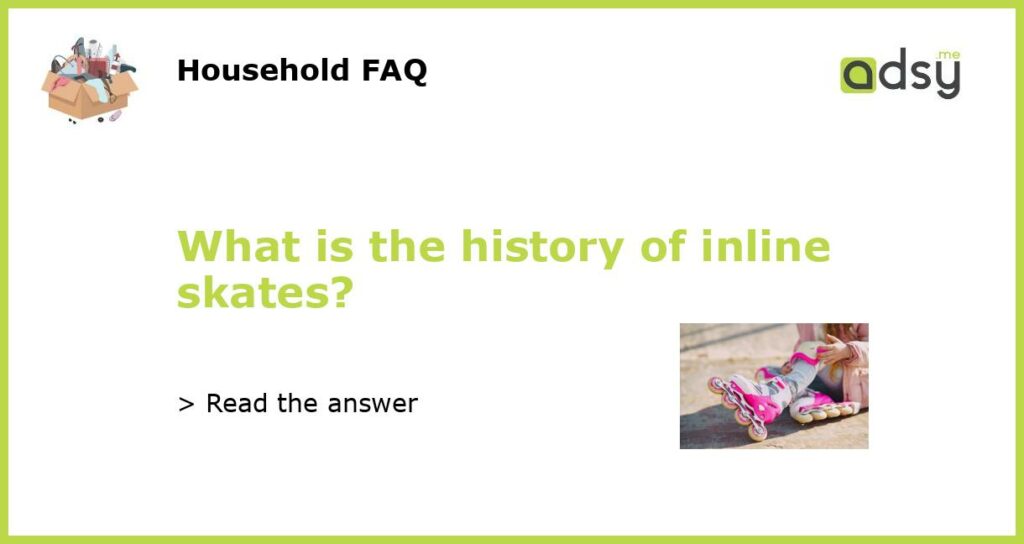 What is the history of inline skates featured
