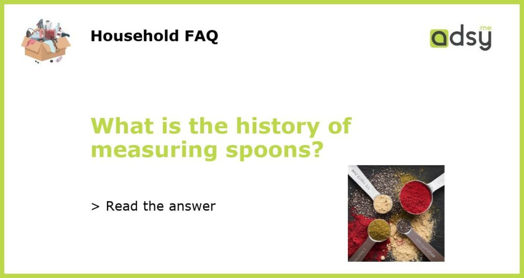 What is the history of measuring spoons featured