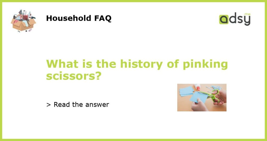 What is the history of pinking scissors featured