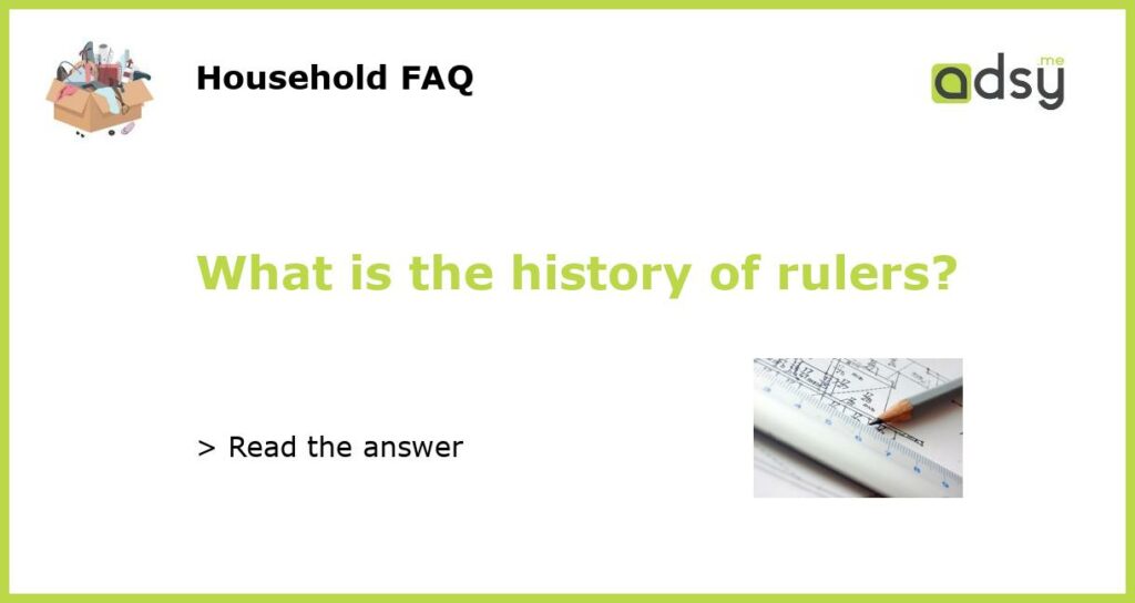What is the history of rulers featured