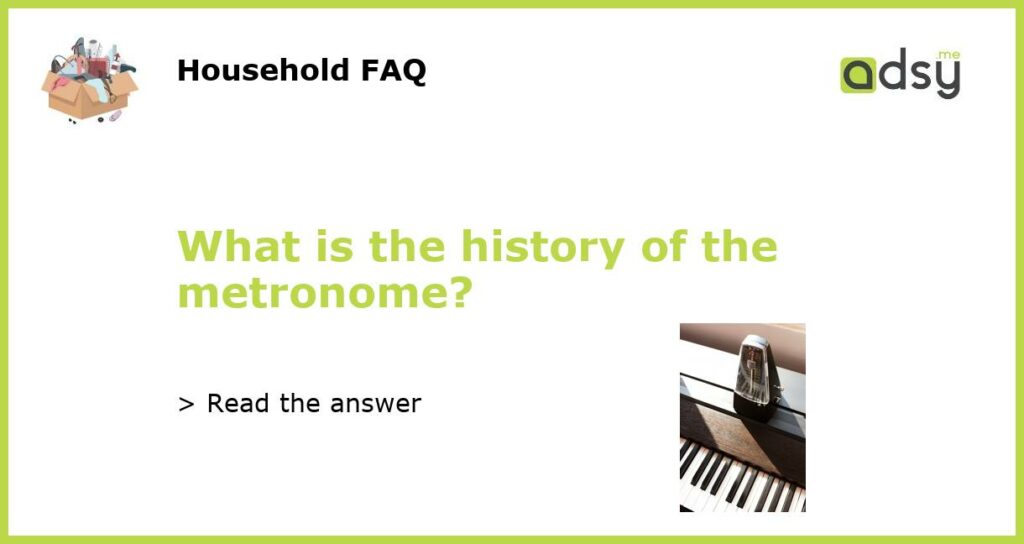 What is the history of the metronome featured