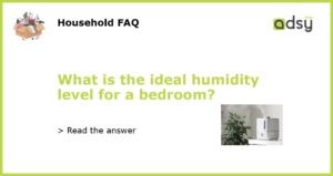 What is the ideal humidity level for a bedroom featured