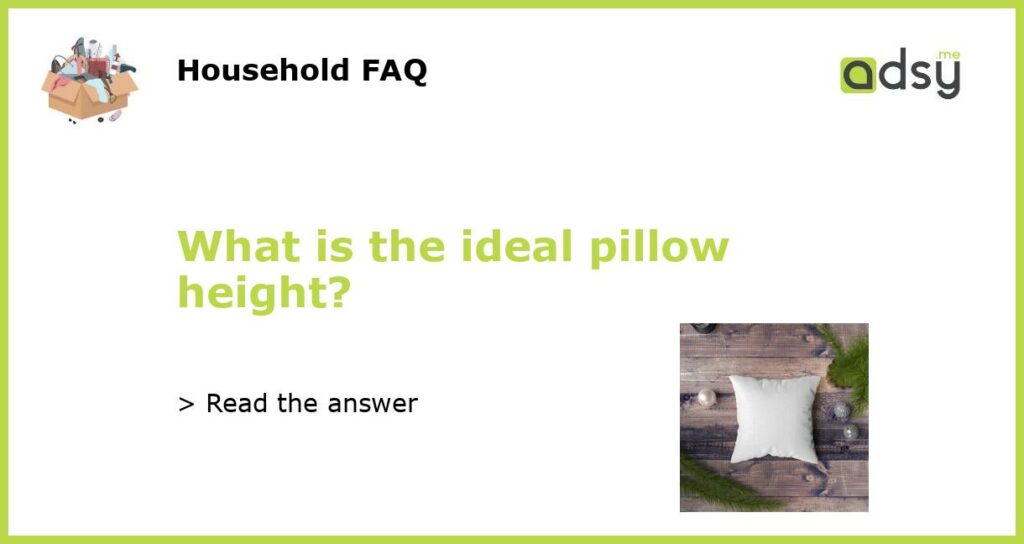 What is the ideal pillow height featured