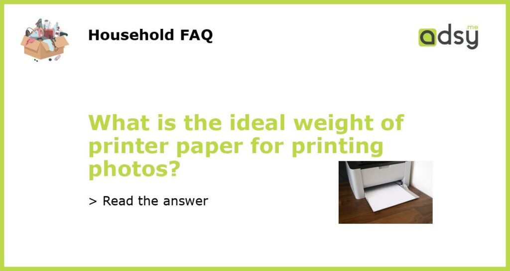 What Is The Ideal Weight Of Printer Paper For Printing Photos 8808