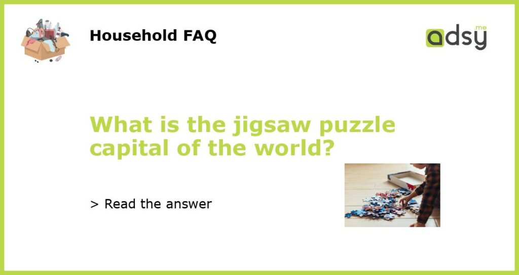 What is the jigsaw puzzle capital of the world featured