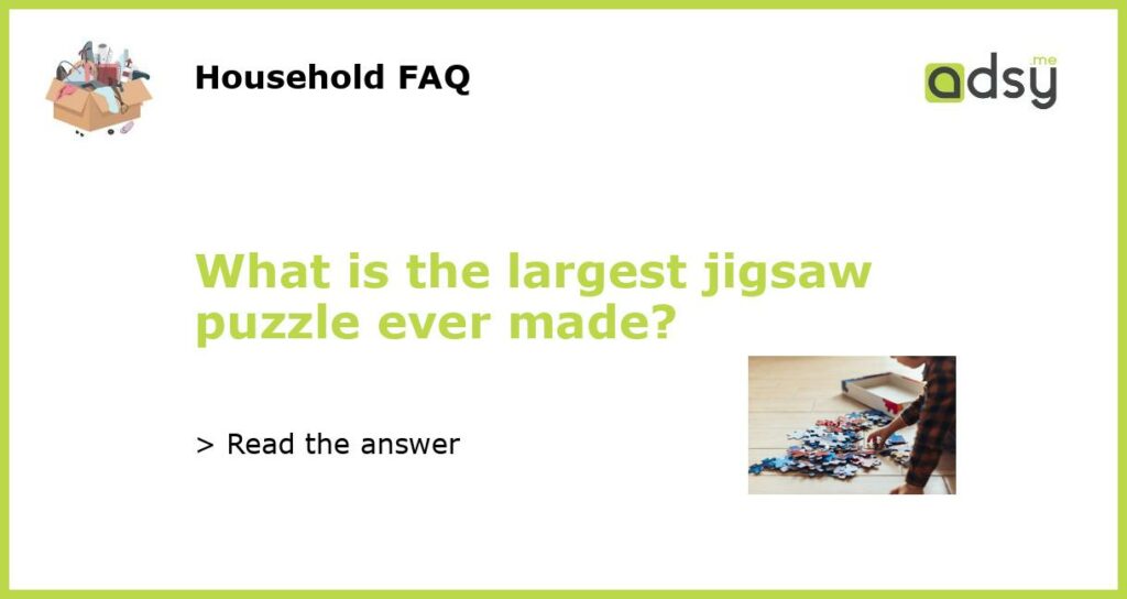 What is the largest jigsaw puzzle ever made featured