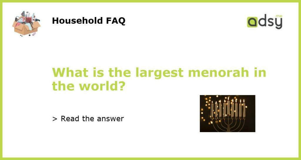 What is the largest menorah in the world featured