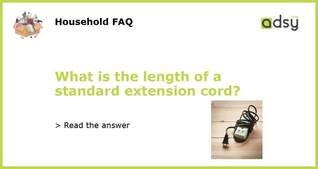 What is the length of a standard extension cord featured