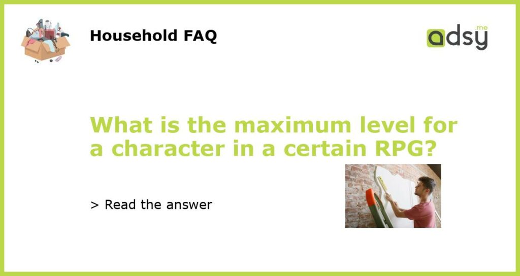 What is the maximum level for a character in a certain RPG featured