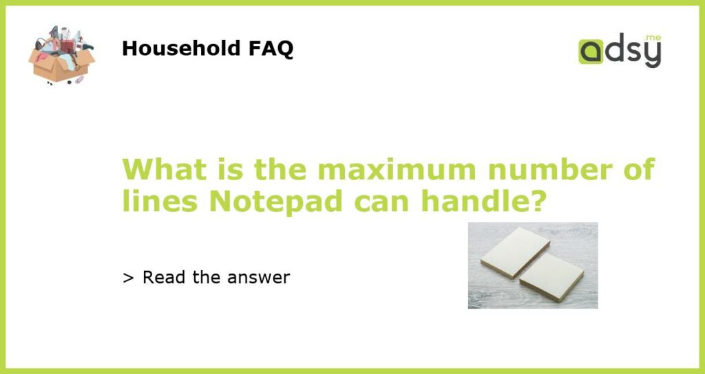 What is the maximum number of lines Notepad can handle featured