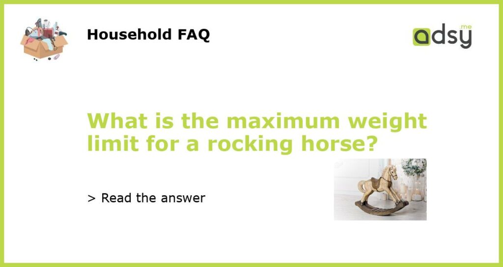 What is the maximum weight limit for a rocking horse featured