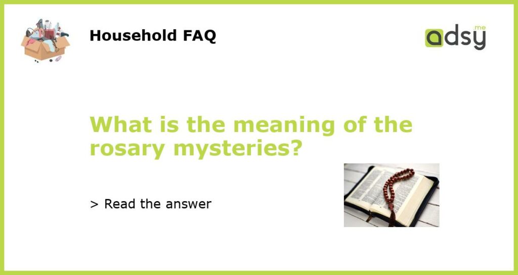 What is the meaning of the rosary mysteries featured