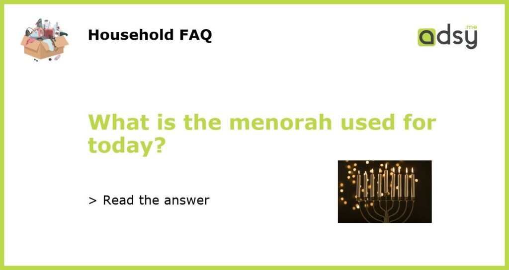 What is the menorah used for today?