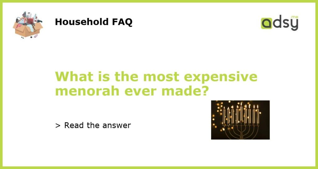 What is the most expensive menorah ever made featured