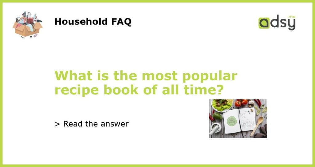 What is the most popular recipe book of all time featured