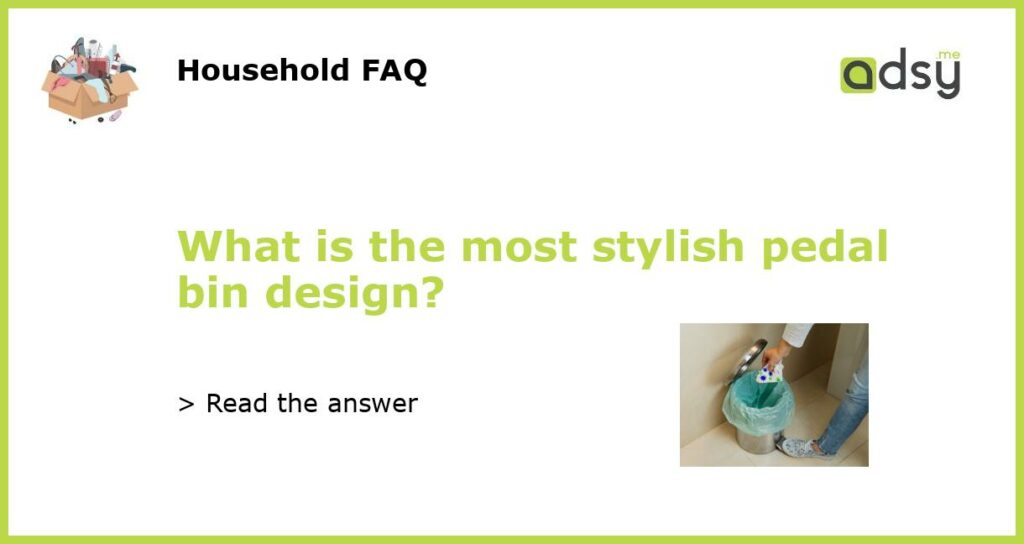 What is the most stylish pedal bin design featured